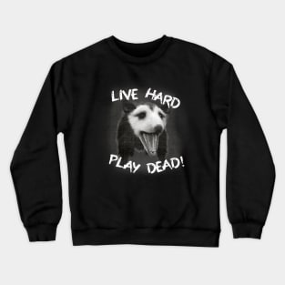 Live Hard Play Dead Punk Opossum Shirt Crewneck Sweatshirt